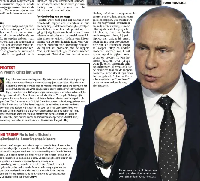  ?? FOTO ISOPIX ?? Als censuur niet blijkt te werken, gooit president Poetin het maar over een andere boeg.