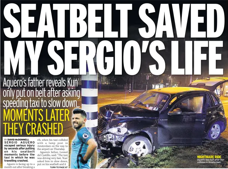  ??  ?? NIGHTMARE RIDE Aguero was hurt after the collision in Amsterdam