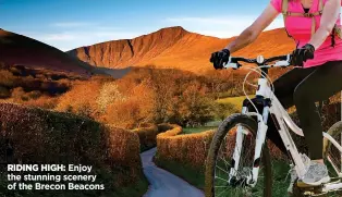  ??  ?? RIDING HIGH: Enjoy the stunning scenery of the Brecon Beacons
