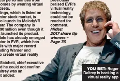  ??  ?? YOU BET: Roger Daltrey is backing a virtual reality app