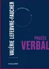  ??  ?? Å Procès verbal, par Valérie Lefebvre-Faucher, Écosociété, 232 pages.