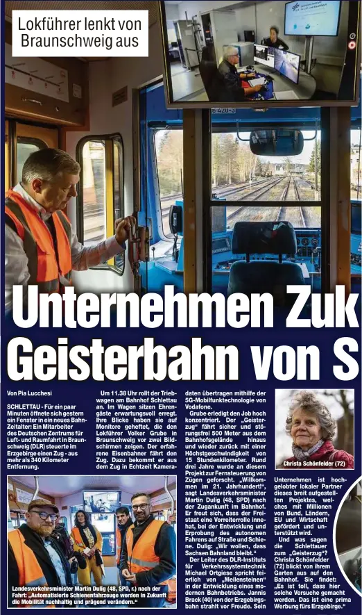  ?? ?? Landesverk­ehrsminist­er Martin Dulig (48, SPD, r.) nach der Fahrt: „Automatisi­erte Schienenfa­hrzeuge werden in Zukunft die Mobilität nachhaltig und prägend verändern.“
Christa Schönfelde­r (72)