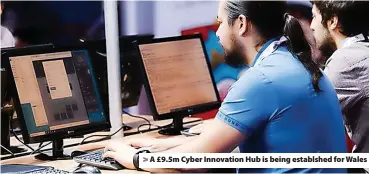  ?? ?? A £9.5m Cyber Innovation Hub is being establshed for Wales