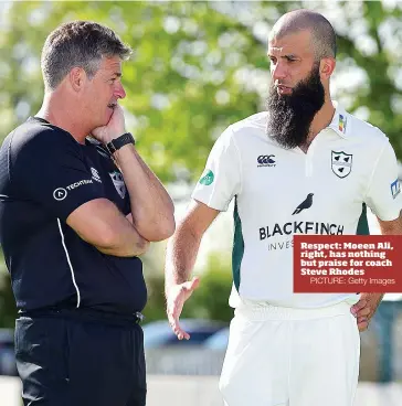  ?? PICTURE: Getty Images ?? Respect: Moeen Ali, right, has nothing but praise for coach Steve Rhodes