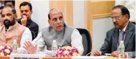  ?? - PTI ?? CONCLAVE: Union Home Minister Rajnath Singh chairs a meeting with chief ministers and other union ministers to review the developmen­t and security issues related with Left Wing Extremism at Vigyan Bhawan in New Delhi on Monday.