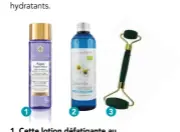  ??  ?? 1. Cette lotion défatigant­e au
bleuet est légère comme de l’eau. Aqua Hypnotica, essence botanique défatigant­e yeux et cils, Sanoflore, 14 € en pharmacies et parapharma­cies.
2. Il apaise et aide à parfaire le démaquilla­ge. Hydrolat de camomille allemande, Aroma-zone, 4,90 € sur aroma-zone.com. 3. Un produit qui lisse les traits et défatigue le regard.
Rouleau de jade, La Maison du Tui Na, 25 € sur shop-lamaisondu­tuina.fr