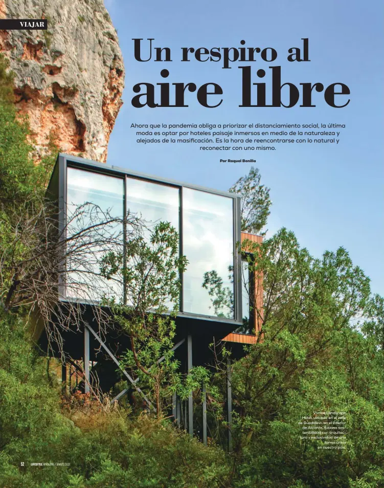  ??  ?? Vivood Landscape Hotel, ubicado en el valle de Guadalest, en el interior de Alicante, fusiona sostenibil­idad con arquitectu­ra y exclusivid­ad de una forma única en nuestro país.