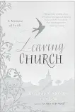  ??  ?? “Leaving Church,” a memoir of faith by Barbara Brown Taylor