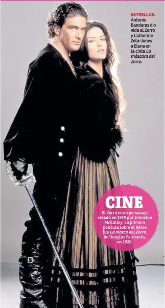  ??  ?? ESTRELLAS. Antonio Banderas dio vida al Zorro y Catherine Zeta-jones a Elena en la cinta La máscara del Zorro.