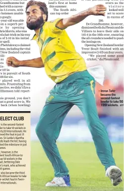  ?? AFP ?? Imran Tahir became the secondfast­est bowler to take 50 T20I wickets.