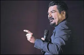  ?? PHOTO BY MIKE COPPOLA/GETTY IMAGES FOR THE NATURAL RESOURCES DEFENSE COUNCIL ?? Comedian George Lopez performs Friday at the Infinite Energy Arena in Duluth.