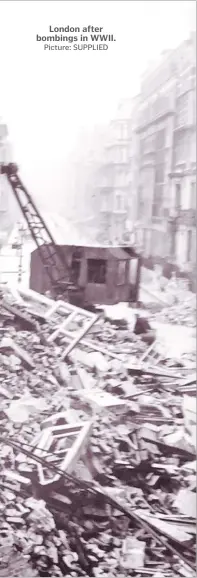  ?? Picture: SUPPLIED ?? London after bombings in WWII.