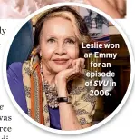  ??  ?? Leslie won an Emmy
for an episode of SVU in
2006.