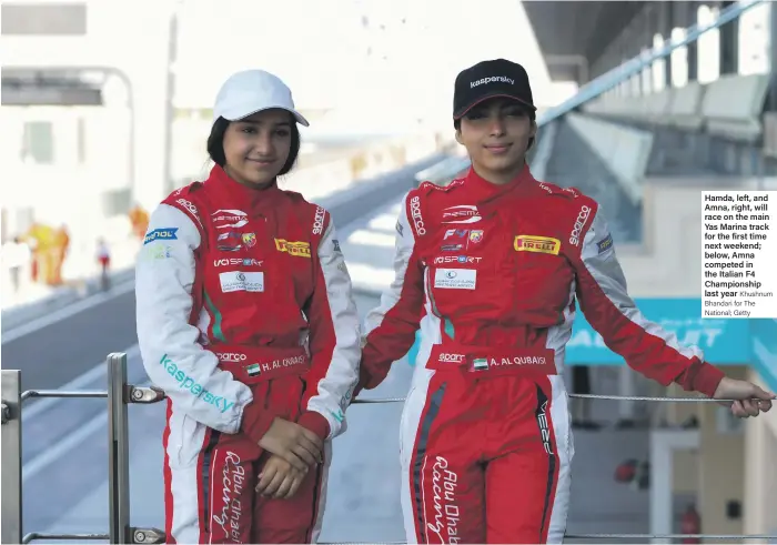  ?? Khushnum Bhandari for The National; Getty ?? Hamda, left, and Amna, right, will race on the main Yas Marina track for the first time next weekend; below, Amna competed in the Italian F4 Championsh­ip last year