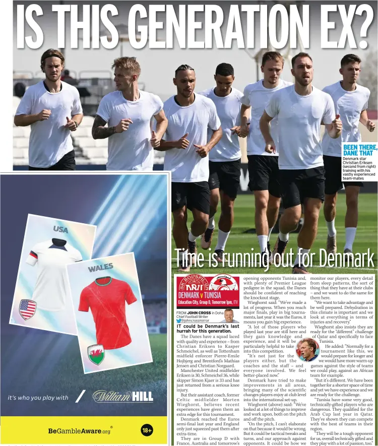  ?? ?? BEEN THERE, DANE THAT
Denmark star Christian Eriksen (second from right) training with his vastly experience­d team-mates