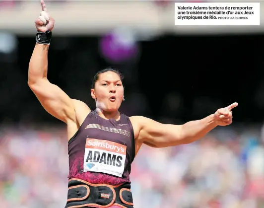  ??  ?? Valerie Adams tentera de remporter une troisième médaille d’or aux Jeux olympiques de Rio.