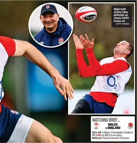  ?? GETTY IMAGES ?? High ball: Jonny May defends as Jones (left) looks on