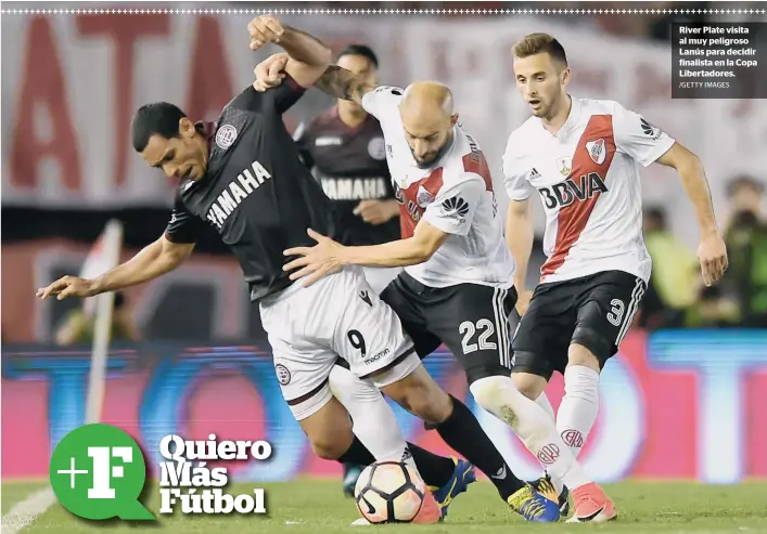  ?? /GETTY IMAGES ?? River Plate visita al muy peligroso Lanús para decidir finalista en la Copa Libertador­es.