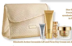  ??  ?? Elizabeth Arden Ceramide Lift and Firm Day Cream set, $155. .