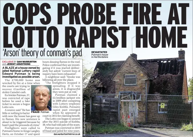  ?? ?? FRAUD
Putman
DEVASTATED Putman’s house in Hertfordsh­ire