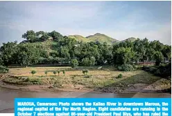  ??  ?? MAROUA, Cameroon: Photo shows the Kaliao River in downtown Maroua, the regional capital of the Far North Region. Eight candidates are running in the October 7 elections against 85-year-old President Paul Biya, who has ruled the country for 35 years and is seeking a seventh straight term in office. —AFP