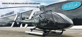  ?? AIRTAXI.PH ?? AIRTAXI.PH took delivery of its first H130 helicopter.