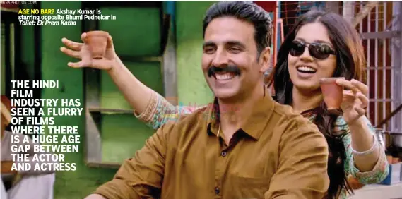  ??  ?? AGE NO BAR? Akshay Kumar is starring opposite Bhumi Pednekar in Toilet: Ek Prem Katha