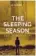  ?? Soho Crime Kelly Creighton ?? "The Sleeping Season," by Kelly Creighton