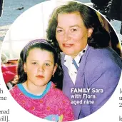  ??  ?? FAMILY Sara with Flora aged nine