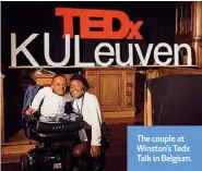  ??  ?? The couple at Winston’s Tedx Talk in Belgium.