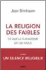  ??  ?? Jean Birnbaum, La Religion des faibles : ce que le djihadisme dit de nous, Le Seuil, 2018.