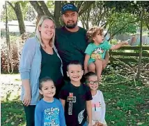  ??  ?? The Moala family of Tuakau, Esme and Sam, with Christian, twin girls Eden and Isla 4, and Zion.