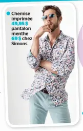  ??  ?? Chemise imprimée 49,95 $ pantalon menthe 69 $ chez Simons