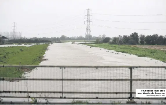  ?? Andrew Matthews/PA wire ?? A flooded River Brue near Westhay in Somerset