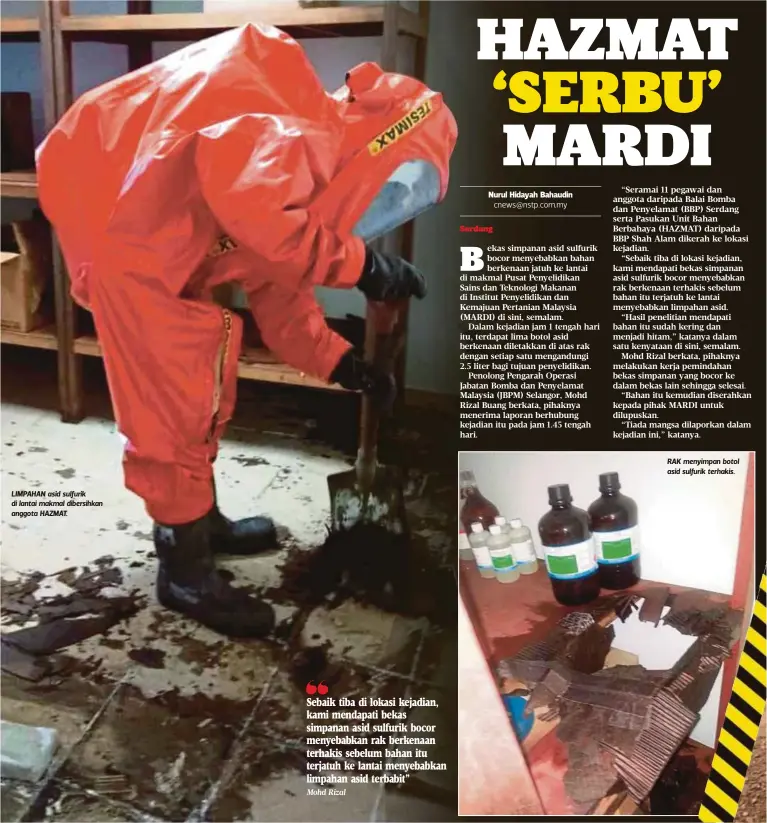  ??  ?? LIMPAHAN asid sulfurik di lantai makmal dibersihka­n anggota HAZMAT. RAK menyimpan botol asid sulfurik terhakis.