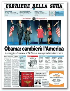  ??  ?? 6 novembre 2008
Barack Obama viene eletto 44esimo presidente degli Stati Uniti d’America. Il titolo è «Obama: cambierò l’America». Nel 2012 sarà riconferma­to per un secondo mandato