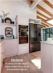  ?? ?? DESIGN
A clever kitchen layout helps make the most of the available space