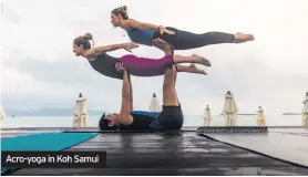  ??  ?? Acro-yoga in Koh Samui