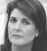  ??  ?? Nikki Haley