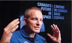  ?? THE CANADIAN PRESS/FRED CHARTRAND ?? Canadian astronaut David Saint-Jacques speaks to reporters during a news conference in Ottawa in June 2015. SaintJacqu­es told highschool students this week their generation could visit Mars.