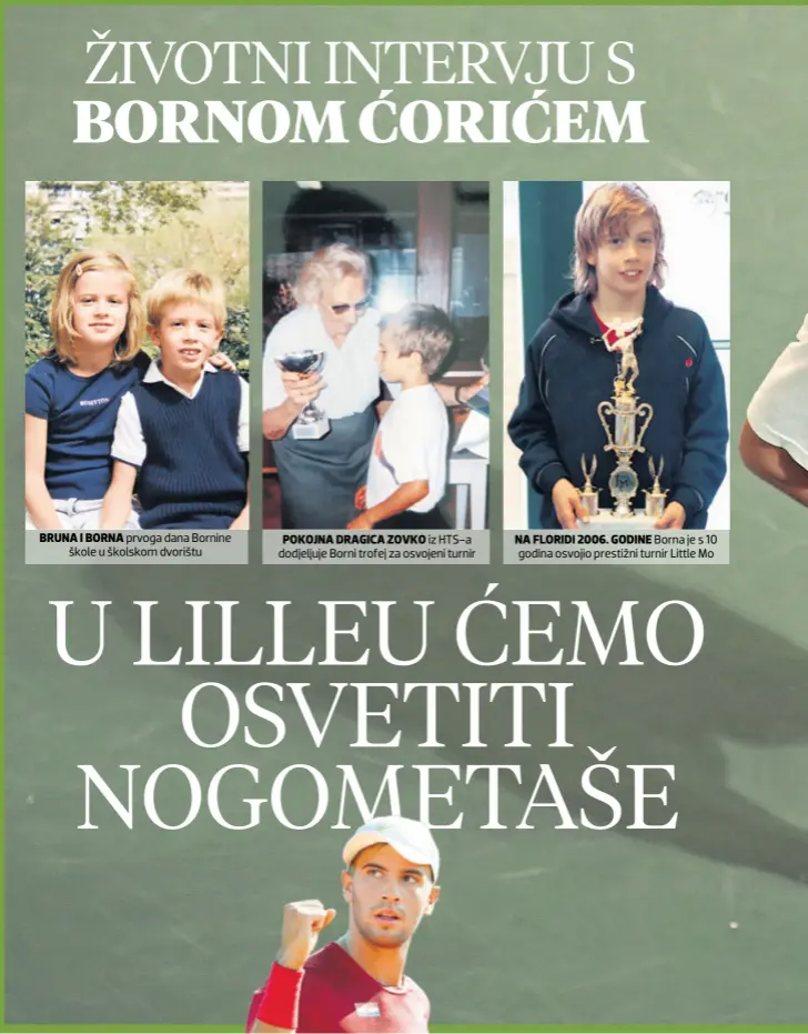  ??  ?? BRUNA I BORNA prvoga dana Bornine škole u školskom dvorištu iz HTS-a dodjeljuje Borni trofej za osvojeni turnir POKOJNA DRAGICA ZOVKO NA FLORIDI 2006. GODINE Borna je s 10 godina osvojio prestižni turnir Little Mo