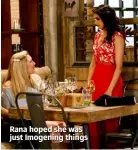  ??  ?? Rana hoped she was just Imogening things