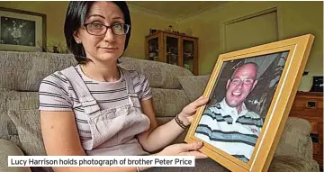  ?? ?? Lucy Harrison holds photograph of brother Peter Price