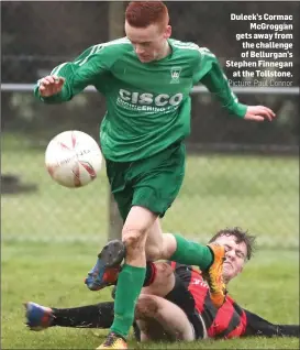  ?? Picture: Paul Connor ?? Duleek’s Cormac McGroggan gets away from the challenge of Bellurgan’s Stephen Finnegan at the Tollstone.