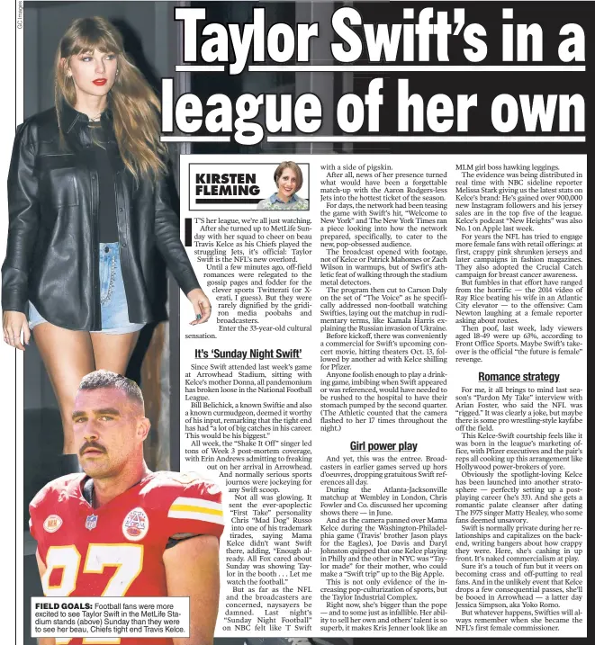  ?? ?? FIELD GOALS: Football fans were more excited to see Taylor Swift in the MetLife Stadium stands (above) Sunday than they were to see her beau, Chiefs tight end Travis Kelce.