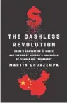  ?? ?? La revolución sin efectivo: La reinvenció­n del dinero por parte de China y... PublicAffa­irs 25 libras