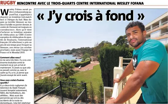  ?? (Photos Frank Muller) ?? Wesley Fofana sur la terrasse du CERS de Saint-Raphaël. Un lieu choisi par son club, Clermont, pour la rééducatio­n de l’internatio­nal tricolore au mois de juin. En bas, Fofana travaille la propriocep­tion.