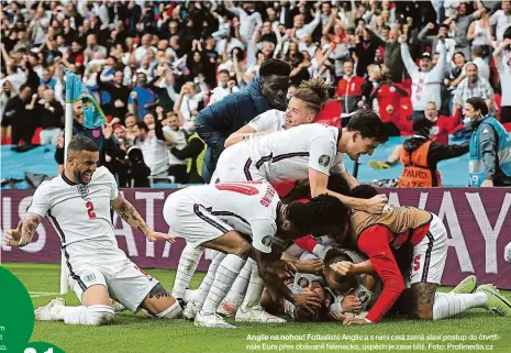  ??  ?? Anglie na nohou! Fotbalisté Anglie a s nimi celá země slaví postup do čtvrtfinál­e Eura přes obávané Německo, úspěch je zase blíž. Foto: Profimedia.cz