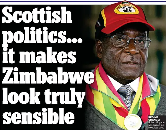  ??  ?? REGIME CHANGE: Robert Mugabe was ousted in a bloodless coup