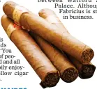  ??  ?? FOR HIGH ROLLERS: Hand-made cigars